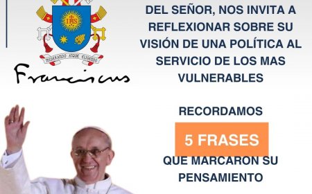 5 FRASES DEL PAPA FRANCISCO QUE MARCARON SU PENSAMIENTO POLÍTICO